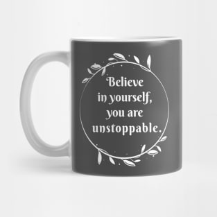 Believe in yourself Mug